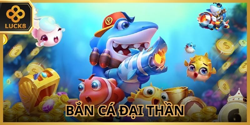 Bắn Cá Đại Thần