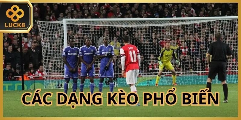 Các dạng kèo phổ biến nhất