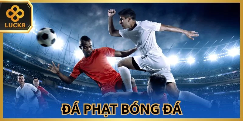 Kèo Đá Phạt Bóng Đá