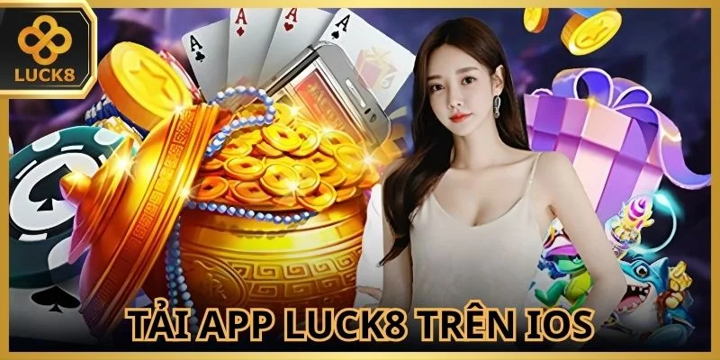 Hướng dẫn tải app Luck8 trên thiết bị iOS