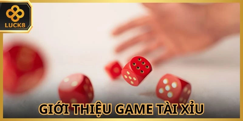 Loại hình Tài Xỉu LUCK8 cực kỳ được ưa chuộng tại nhà cái