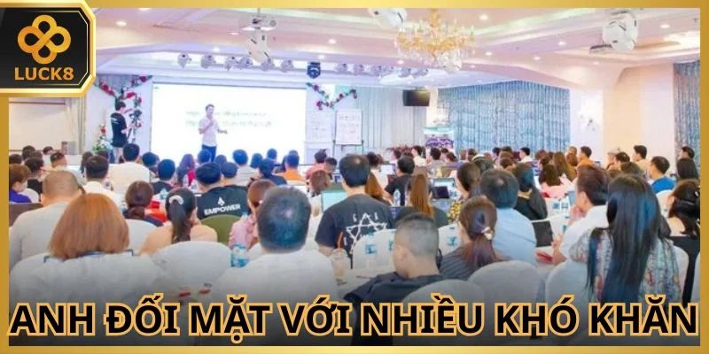 Anh gặp nhiều trở ngại khi bắt đầu sự nghiệp của mình