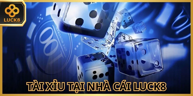 Tài Xỉu Luck8