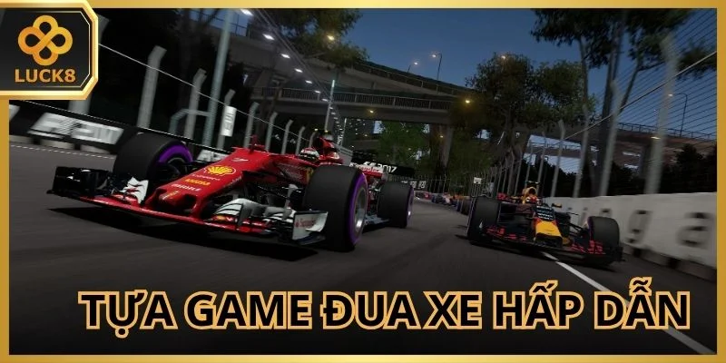 Tựa game Đua xe của Saba Sports Luck8 đầy kịch tính