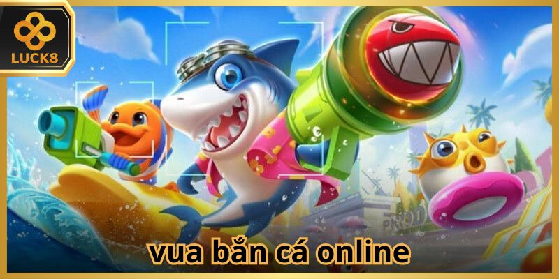 Vua Bắn Cá Online